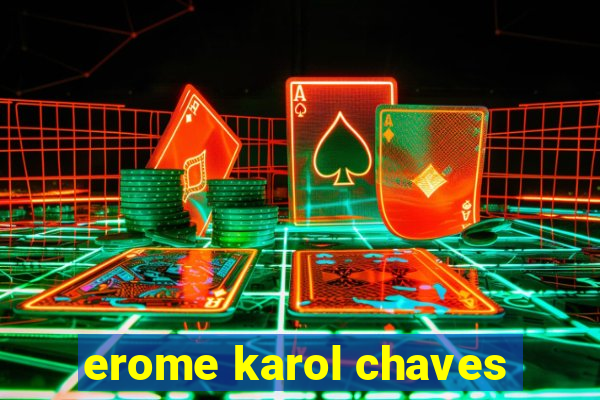 erome karol chaves